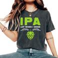 Cute Ipa Lot When I Drink Beer Drinker's Pun レディースオーバーサイズコンフォートTシャツ Pepper