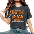 I Don't Need A Costume I'm A 3Rd Grade Teacher ハロウィン レディースオーバーサイズコンフォートTシャツ Pepper
