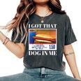 I Got That Dog In Me、 Hot Dog Meme レディースオーバーサイズコンフォートTシャツ Pepper
