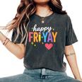 Happy Fri Yay Friday Lovers Teacher Fri Yay Weekend Women's Oversized Comfort T-Shirt Pepper