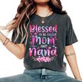 Mother's Day Blessed To Be Called Mom And Nana Flowers Women's Oversized Comfort T-Shirt Pepper