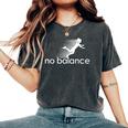 No Balance Girl スポーツとユーモアのための面白いパロディデザイン レディースオーバーサイズコンフォートTシャツ Pepper