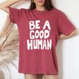 Be A Good Human 引用句 レディースオーバーサイズコンフォートTシャツ Crimson