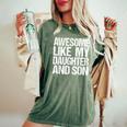 Awesome Like My Daughter And Son Mothers Fathers Day Mom Dad Women's Oversized Comfort T-Shirt Moss