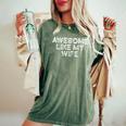 Awesome Like My Wife Fathers Day Dad Women's Oversized Comfort T-Shirt Moss