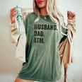 Husband Dad Atm Father Bank Money Children Wife Quote レディースオーバーサイズコンフォートTシャツ Moss