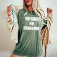 No Rain No Rainbow ポジティブ インスピレーション モチベーションを高める引用 レディースオーバーサイズコンフォートTシャツ Moss
