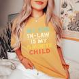 Myon In Law Is My Favorite Child Mothers Fathers Day レディースオーバーサイズコンフォートTシャツ Mustard