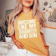 Awesome Like My Daughter And Son Mothers Fathers Day Mom Dad Women's Oversized Comfort T-Shirt Yam