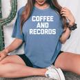 Coffee & Records 面白いビニールレコードコレクターミュージック レディースオーバーサイズコンフォートTシャツ Blue Jean