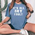 Sarcastic Quote It's All My Fault 面白いことわざ メンズ ギフト レディースオーバーサイズコンフォートTシャツ Blue Jean