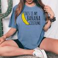 This Is My Banana Costume これが私のバナナの衣装 レディースオーバーサイズコンフォートTシャツ Blue Jean
