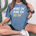 Wine Em Dine Em 69 Em 面白い セックス ジョーク 汚いユーモア レディースオーバーサイズコンフォートTシャツ Blue Jean