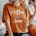 Coffee & Jazz シャツ ユニセックス コーヒー愛好家 ジャズ レディースオーバーサイズコンフォートTシャツ Yam