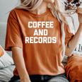 Coffee & Records 面白いビニールレコードコレクターミュージック レディースオーバーサイズコンフォートTシャツ Yam
