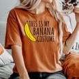 This Is My Banana Costume これが私のバナナの衣装 レディースオーバーサイズコンフォートTシャツ Yam