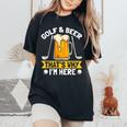 Golf And Beer That's Why I'm Here 面白いゴルファーの言葉 レディースオーバーサイズコンフォートTシャツ Black