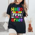 Hello First Grade Back Tochool 1St Day Of 1St Grade レディースオーバーサイズコンフォートTシャツ Black