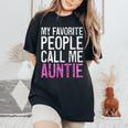 My Favorite People Call Me Auntie 母の日シャツ レディースオーバーサイズコンフォートTシャツ Black