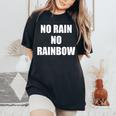 No Rain No Rainbow ポジティブ インスピレーション モチベーションを高める引用 レディースオーバーサイズコンフォートTシャツ Black