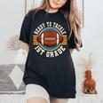 Ready To Tackle 1St Grade Football First Day Boys Toddlers Women's Oversized Comfort T-Shirt Black