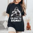 Sarcastic Humor Meme Erm What Theigma Ironic Meme レディースオーバーサイズコンフォートTシャツ Black