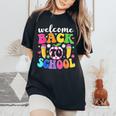 Welcome Back To School Teacher Happy First Day Of School Women's Oversized Comfort T-Shirt Black