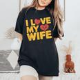 夫 妻 引用 I Love My Wifeays For Lover Husband レディースオーバーサイズコンフォートTシャツ Black