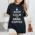平静を保ち コーヒーを飲む Keep Calm And Drink Coffee レディースオーバーサイズコンフォートTシャツ Black