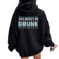 Drink You Might Be Drunk 面白い言葉 レディース オーバーサイズ パーカー バックプリント Black