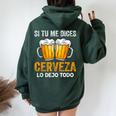 Si Tu Me Dices Cerveza Beer Lovers Regalo Cerveza Amantes Women Oversized Hoodie Back Print Forest