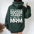 My Favorite Soccer Player Calls Me Mom Women Oversized Hoodie Back Print Navy Blue