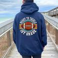 Ready To Tackle 1St Grade Football First Day Boys Toddlers Women Oversized Hoodie Back Print Forest