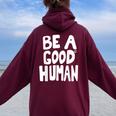 Be A Good Human 引用句 レディース オーバーサイズ パーカー バックプリント Maroon
