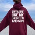 Awesome Like My Daughter And Son Mothers Fathers Day Mom Dad Women Oversized Hoodie Back Print Maroon