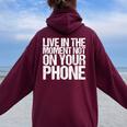 Live In The Moment Not On Your Phone Health Wellness レディース オーバーサイズ パーカー バックプリント Maroon