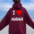 I Love Mama Children Love Heart ベビーチャイルドギフト お母さん レディース オーバーサイズ パーカー バックプリント Maroon