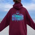 Mermaid Security Dad Mom Mermaid Family Mermaid Squad Women Oversized Hoodie Back Print Maroon