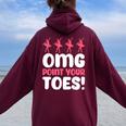 Omg Point Your Toes Dance Teacher Ballet レディース オーバーサイズ パーカー バックプリント Maroon