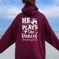 He Plays She Dances Mom Of Both Dance And Soccer Mom Women Oversized Hoodie Back Print Maroon