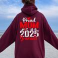 Proud Mom Of A Class Of 2025 Graduate Senior Graduation Women Oversized Hoodie Back Print Maroon