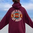 Ready To Tackle 1St Grade Football First Day Boys Toddlers Women Oversized Hoodie Back Print Maroon