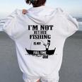 Cute I'm Not Retired Fishing Is My Full-Time Job ギフト レディース オーバーサイズ パーカー バックプリント White