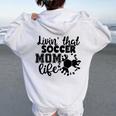 Livin' Thatoccer Mom Life ファニースポーツ 母の日 長袖tシャツ レディース オーバーサイズ パーカー バックプリント White