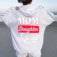 Mom Daughter Squad Mom And Daughter Women Oversized Hoodie Back Print White