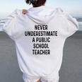 Never Underestimate A Publicchool Teacher Motivational レディース オーバーサイズ パーカー バックプリント White