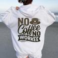 No Coffee No Workee 面白いコーヒー愛好家 レディース オーバーサイズ パーカー バックプリント White