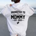 Promoted To Mommy Est 2025 Soon To Be Mom 2025 Mother's Day Women Oversized Hoodie Back Print White
