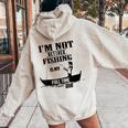 Cute I'm Not Retired Fishing Is My Full-Time Job ギフト レディース オーバーサイズ パーカー バックプリント Sand