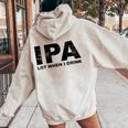 Ipa Lot When I Drink Beer Drinking レディース オーバーサイズ パーカー バックプリント Sand